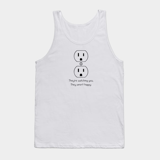 Outlets Are Watching You Tank Top by Venus Complete